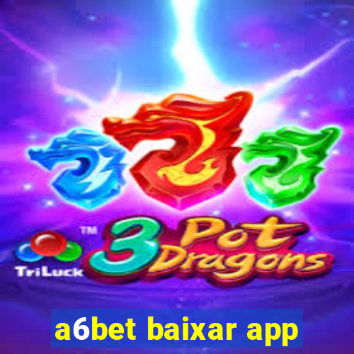 a6bet baixar app